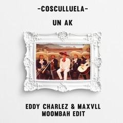 Cosculluela - Un AK (Eddy Charlez & Maxvll Moombah Edit)  COPYRIGHT FILTERED