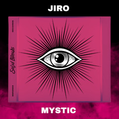 JIRO - MYSTIC (ORIGINAL MIX) SOLID BREAKS