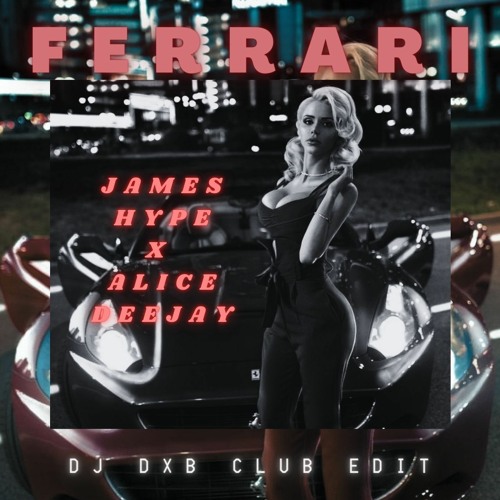 Ferrari X Better Off Alone - James Hype Vs Alice Deejay (Dj dxb Club Bootleg)