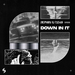 Down in it (w / cl04k)