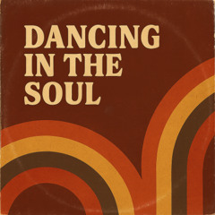 Dancing in the Soul