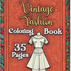 Download [Ebook] Vintage Fashion Coloring Book: 35 Classical Clothing Designs by Elena Macintosh Gra