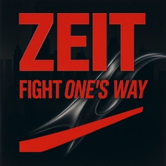 Zeit -Fight One´s Way (Free Download)