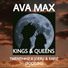 Ava Max - Kings & Queens (Twenty4HZ X JOERU & KAEIZ Bootleg)