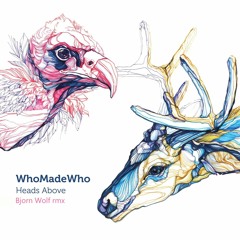 Free Download: Who Made Who - Heads (Bjorn Wolf remix)