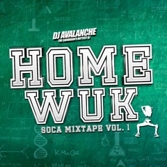 Dj Avalanche Presents:  HOMEWUK - THE SOCA MIX (2021)- Vol 1