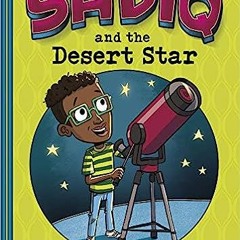 Get *[PDF] Books Sadiq and the Desert Star BY Siman Nuurali (Author),Anjan Sarkar (Illustrator)