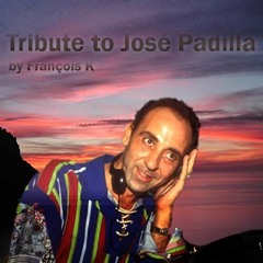 François K - Tribute To José Padilla
