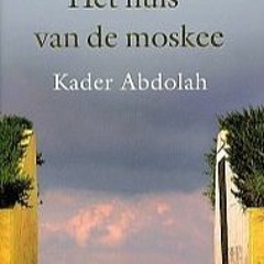 Het huis van de moskee by Kader Abdolah Full