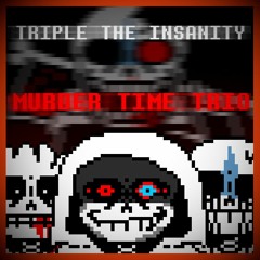 Murder Time Trio: Phase 2 - Triple The INSANITY [Remastered]