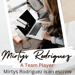 Mirtys Rodriguez - An Escrow Officer