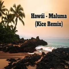 Maluma - Hawai (KICE Remix)