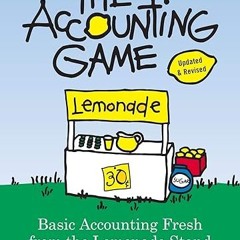 get [PDF] The Accounting Game: Learn the Basics of Financial Accounting - As Easy as Running a