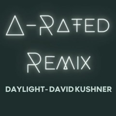 David Kushner - Daylight (A-Rated Remix)