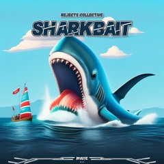 Rejects Collective - Sharkbait