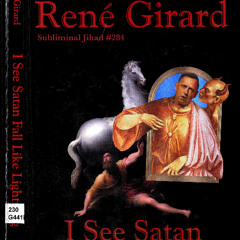*PREVIEW* [#284] I SEE SATAN: René Girard, Peter Thiel, and the Antichrist