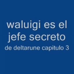 Waluigi deltarune secret boss
