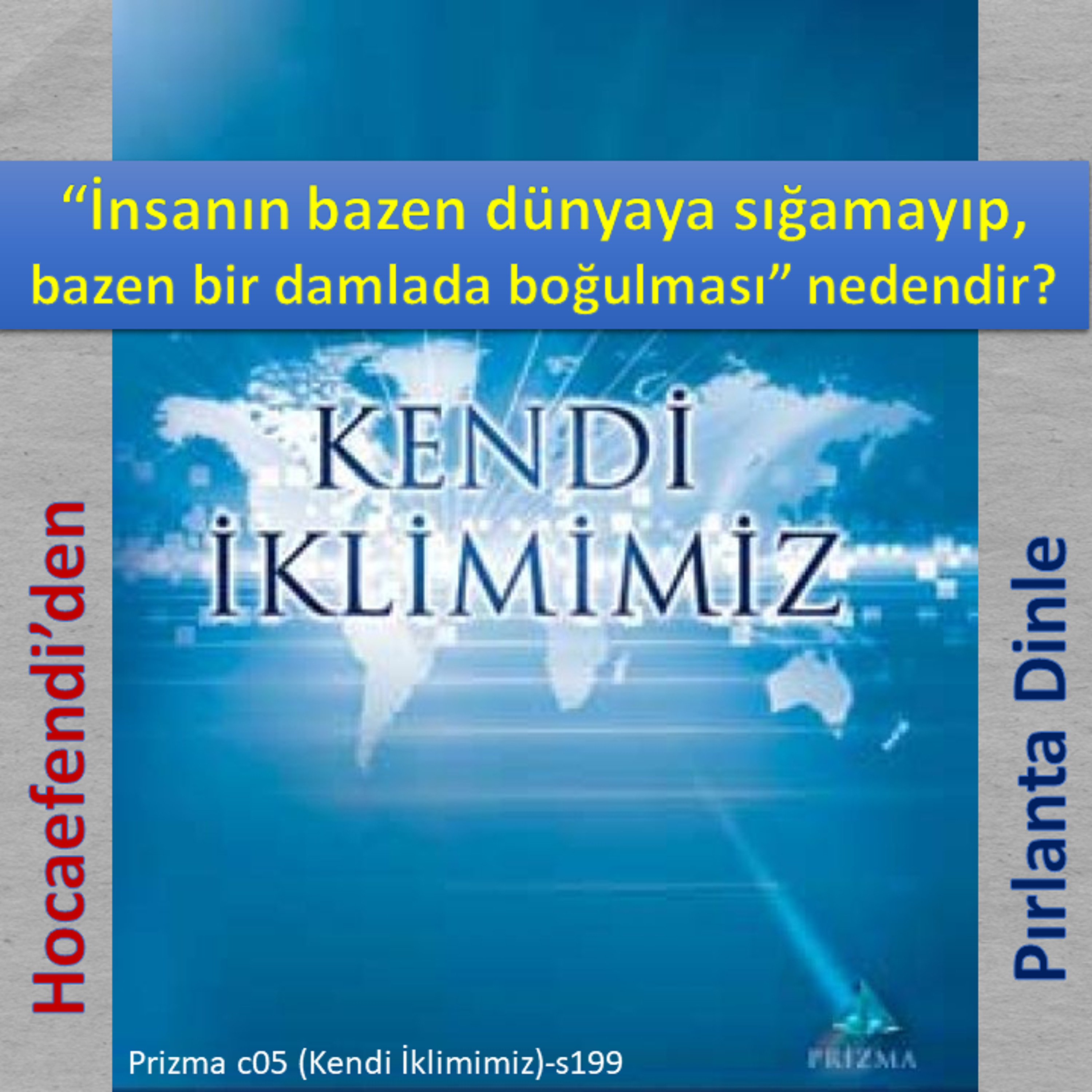 Prizma c05-s199 (Hocaefendi’den Pırlanta Dinle) - M. Fethullah Gülen Hocaefendi (rh) episode artwork