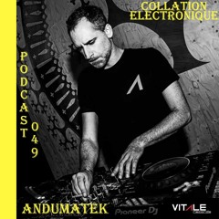 VitaleRecords - Andumatek / Collation Electronique Podcast 049 (Continuous Mix)