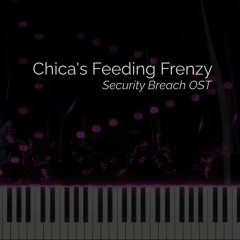 FNaF Security Breach - Chica's Feeding Frenzy (Piano Cover)