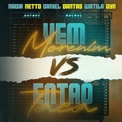 VEM MORENIM VS ENTÃO TACA (ELETROFUNK) - Nadir Netto - Dj Daniel Dantas - WATILA GYN