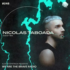 We Are The Brave Radio 248 (Guest Mix from Nicolas Taboada)