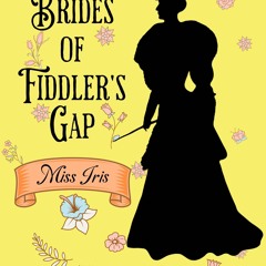 get⚡[PDF]❤ Miss Iris: Sweet Historical Western Romance (The Brides of Fiddler's Gap Book 2)