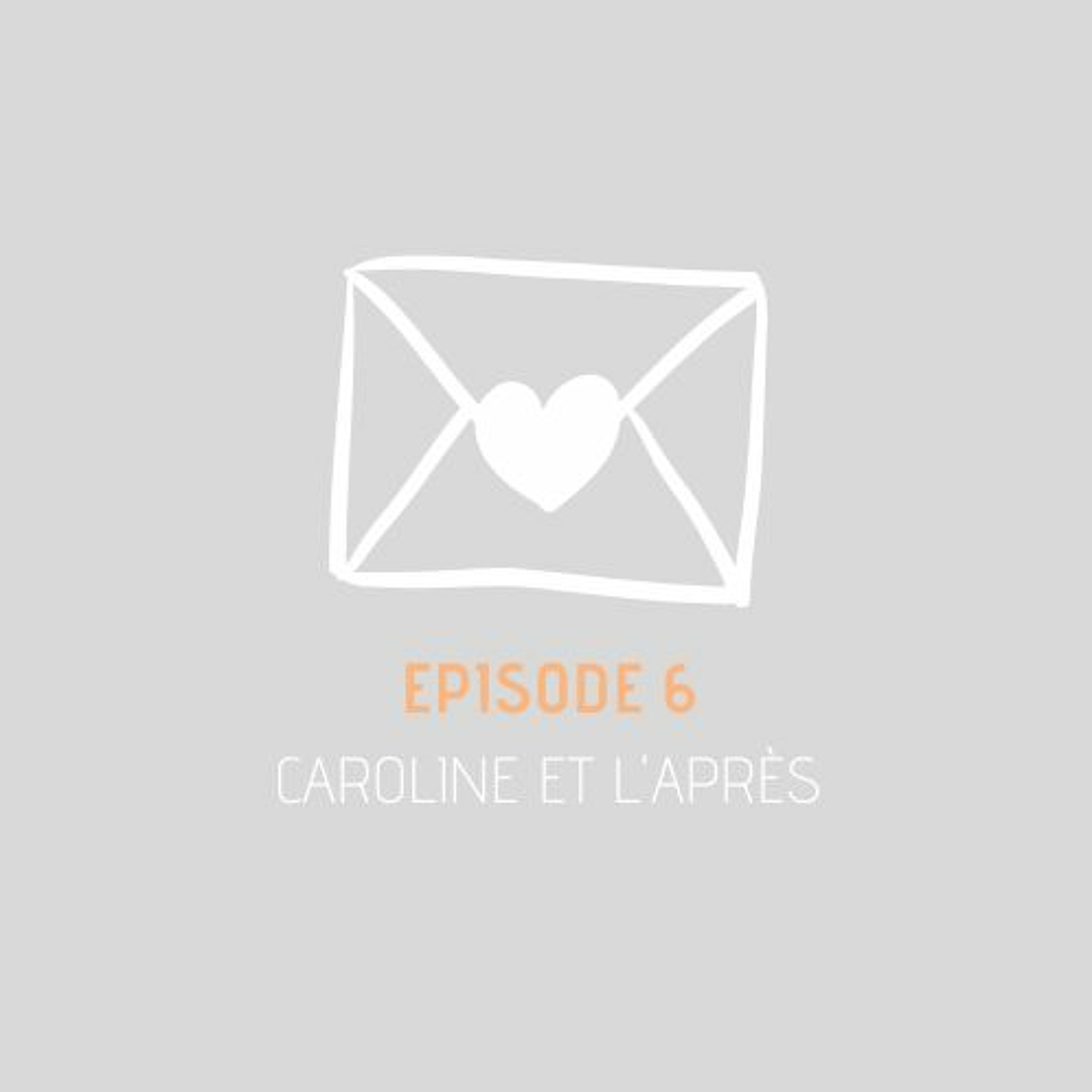 Message privé 6 - Caroline et l'après episode artwork