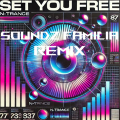 FREE DOWNLOAD - N Trance - Set you free (Soundz Familia Remix)