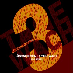 Lützenkirchen - 3 Tage Wach (KxE Remix)[TECHNO] [FREE DOWNLOAD]