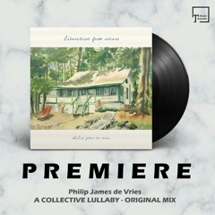 PREMIERE: Philip James de Vries - A Collective Lullaby (Original Mix) [TEMPARC MUSIC]