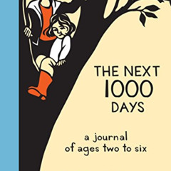 [Download] EBOOK 💘 The Next 1000 Days: A Journal of Ages Two to Six by  Nikki McClur