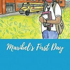 ^ Maribel’s First Day BY: Irma L. Almager (Author) +Read-Full(