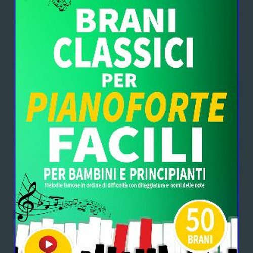 Brani Classici Per Pianoforte Facili - Libro Per Bambini E Principianti | Con Diteggiatura E Nomi Delle Note - Foto 13