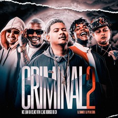 CRIMINAL 2 - MC VITIN LC, MC RODRIGO DO CN, MC LUAN DA BS - DJ SAMMER E DJ PH DA SERRA - 2025