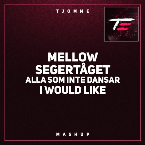 Mellow vs Segertåget vs Alla Som Inte Dansar vs I Would Like (tjomme mashup)