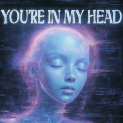 you’re in my head_i can’t pull you out