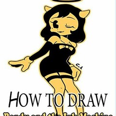 Read KINDLE ✅ How to Draw Bendy and the Ink Machine Characters : Step-by-Step Drawing