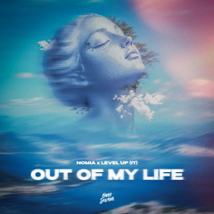 Out Of My Life (Radio Edit) [ONE SEVEN MUSIC][SONY]