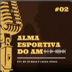 Alma Esportiva Do AM - Episódio 2 (A Disputa Por Um Espaço No FM )