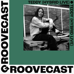 Groovecast 61  - TEDDY (Hybrid Live)