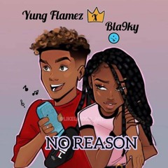 Yung flamez X Bla9ky - No Reason.mp3