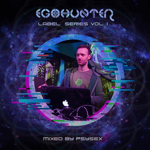 Egohunter Label Series Vol. 1 - Mixed by Psysex