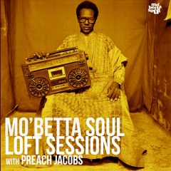 Mo' Betta Soul Loft Sessions Ep. 05