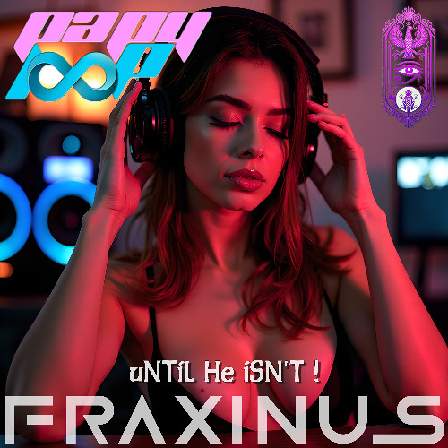 FRaXiNuS - uNTiL He iSN'T !