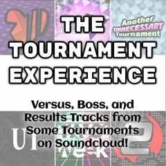 The Tournament Experience™ (Part 1)