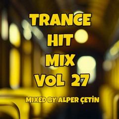 Trance Hit Mix Vol 27 (Alper Çetin)