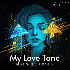 Marques Prata - My Love Tone  ♡