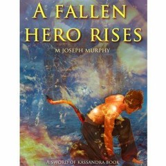 (PDF) Download A Fallen Hero Rises BY : M. Joseph Murphy