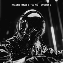 Melodic House & Techno - Episode 2 - MÖM